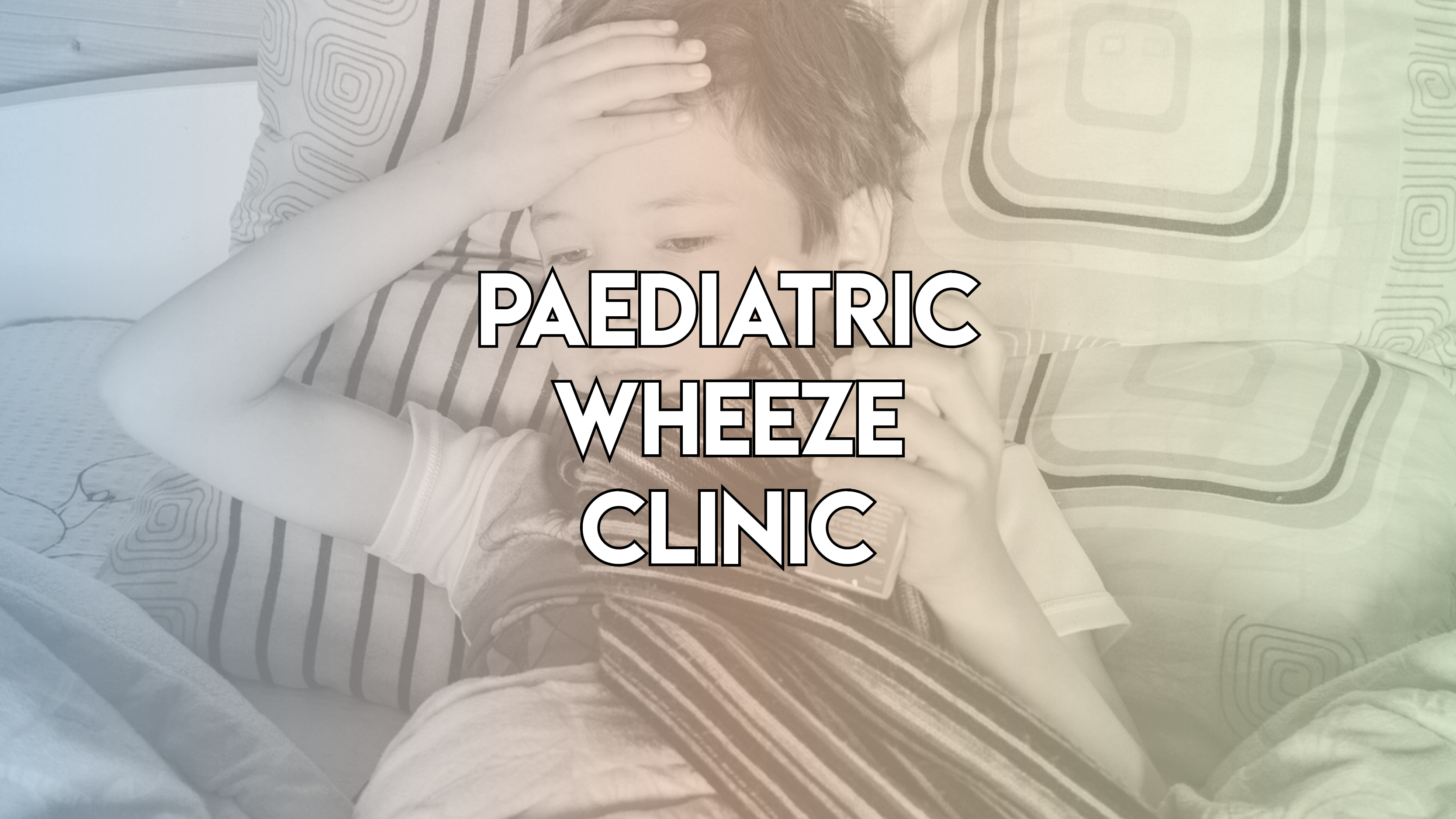 New Specialist Clinic for Children with Wheezes￼